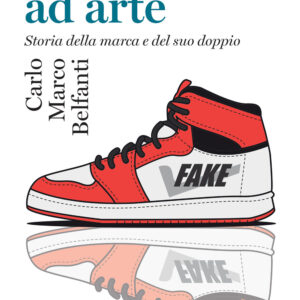 Libro Contraffatto ad arte. Storia della marca e del suo doppio di Carlo Marco Belfanti - ean 9788815390578 - Il Mulino