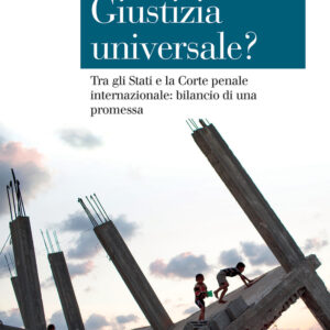 Libro Giustizia universale? Tra gli Stati e la Corte penale internazionale: bilancio di una promessa di Chantal Meloni - ean 9788815390592 - Il Mulino
