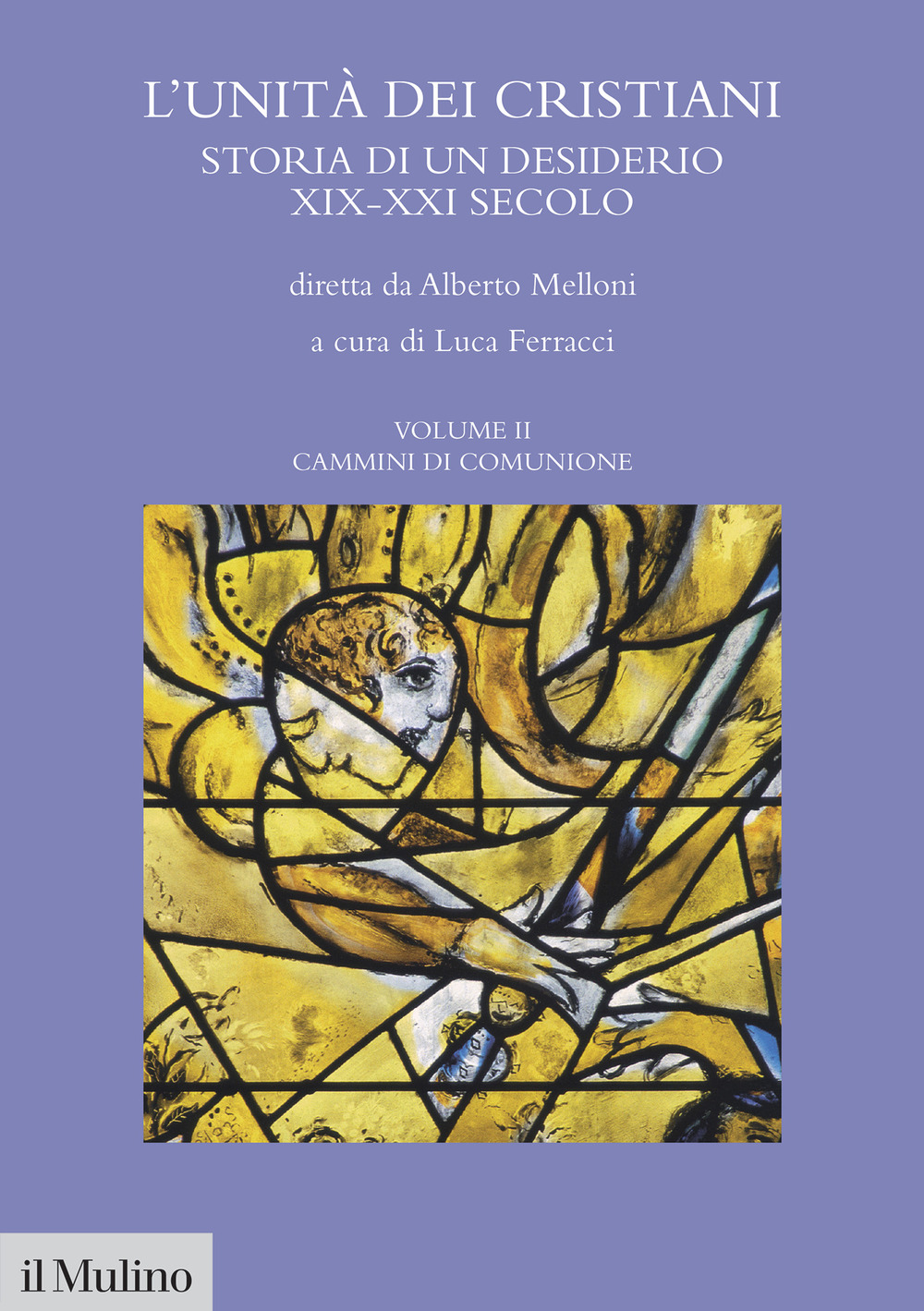 Libro unità dei cristiani. Storia di un desiderio XIX-XXI secolo di  - ean 9788815390905 - Il Mulino