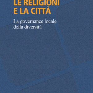 Libro religioni e la città. La governance locale della diversità di Luca Bossi - ean 9788815390967 - Il Mulino