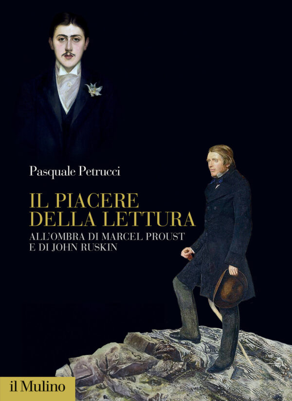 Libro piacere della lettura. All'ombra di Marcel Proust e di John Ruskin di Pasquale Petrucci - ean 9788815390981 - Il Mulino