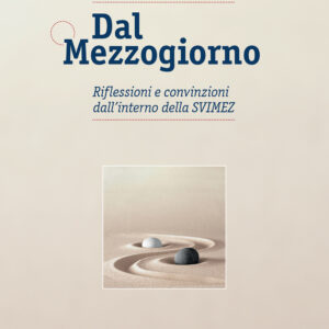 Libro Dal Mezzogiorno. Riflessioni e convinzioni dall'interno della SVIMEZ di Paolo Baratta - ean 9788815390998 - Il Mulino