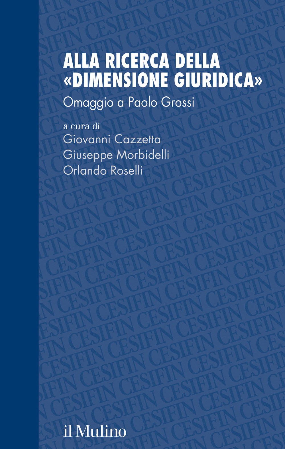 Libro Alla ricerca della «dimensione giuridica». Omaggio a Paolo Grossi di  - ean 9788815391018 - Il Mulino
