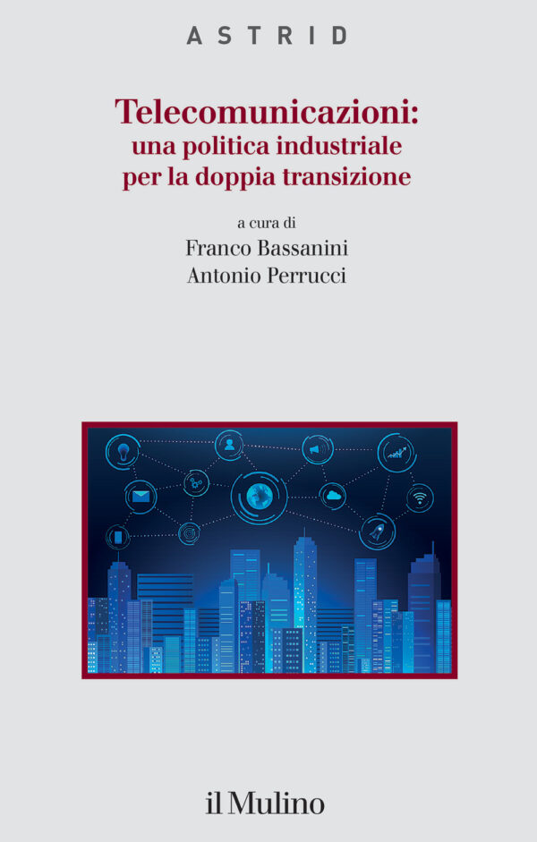 Libro Telecomunicazioni: una politica industriale per la doppia transizione di  - ean 9788815391162 - Il Mulino