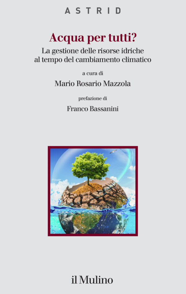 Libro Acqua per tutti? La gestione delle risorse idriche al tempo del cambiamento climatico di  - ean 9788815391179 - Il Mulino