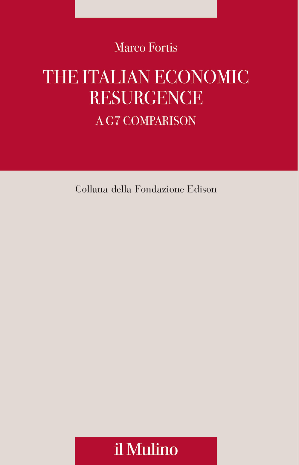 Libro italian economic resurgence. A G7 comparison di Marco Fortis - ean 9788815391193 - Il Mulino