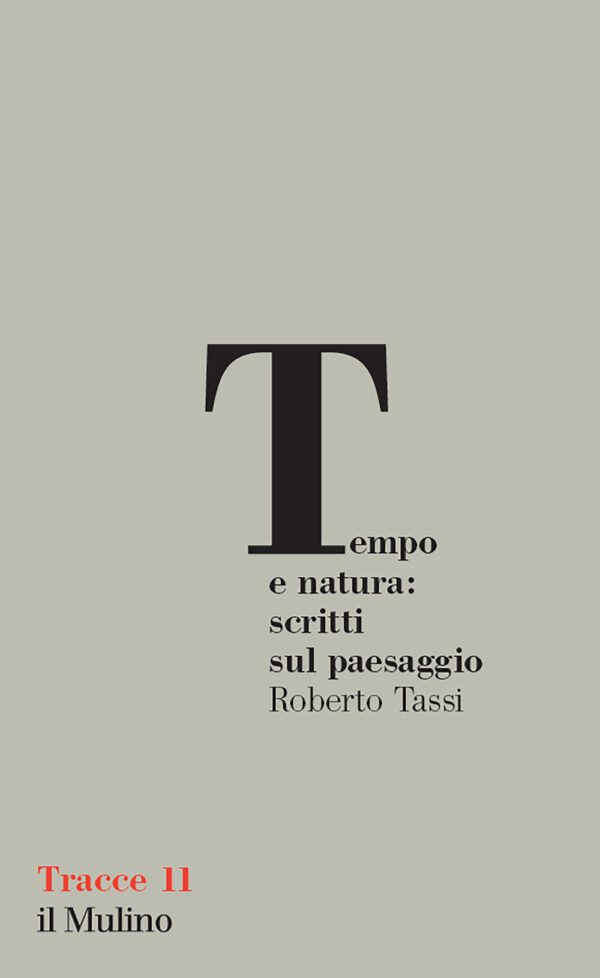 Libro Tempo e natura: scritti sul paesaggio di Roberto Tassi - ean 9788815391247 - Il Mulino
