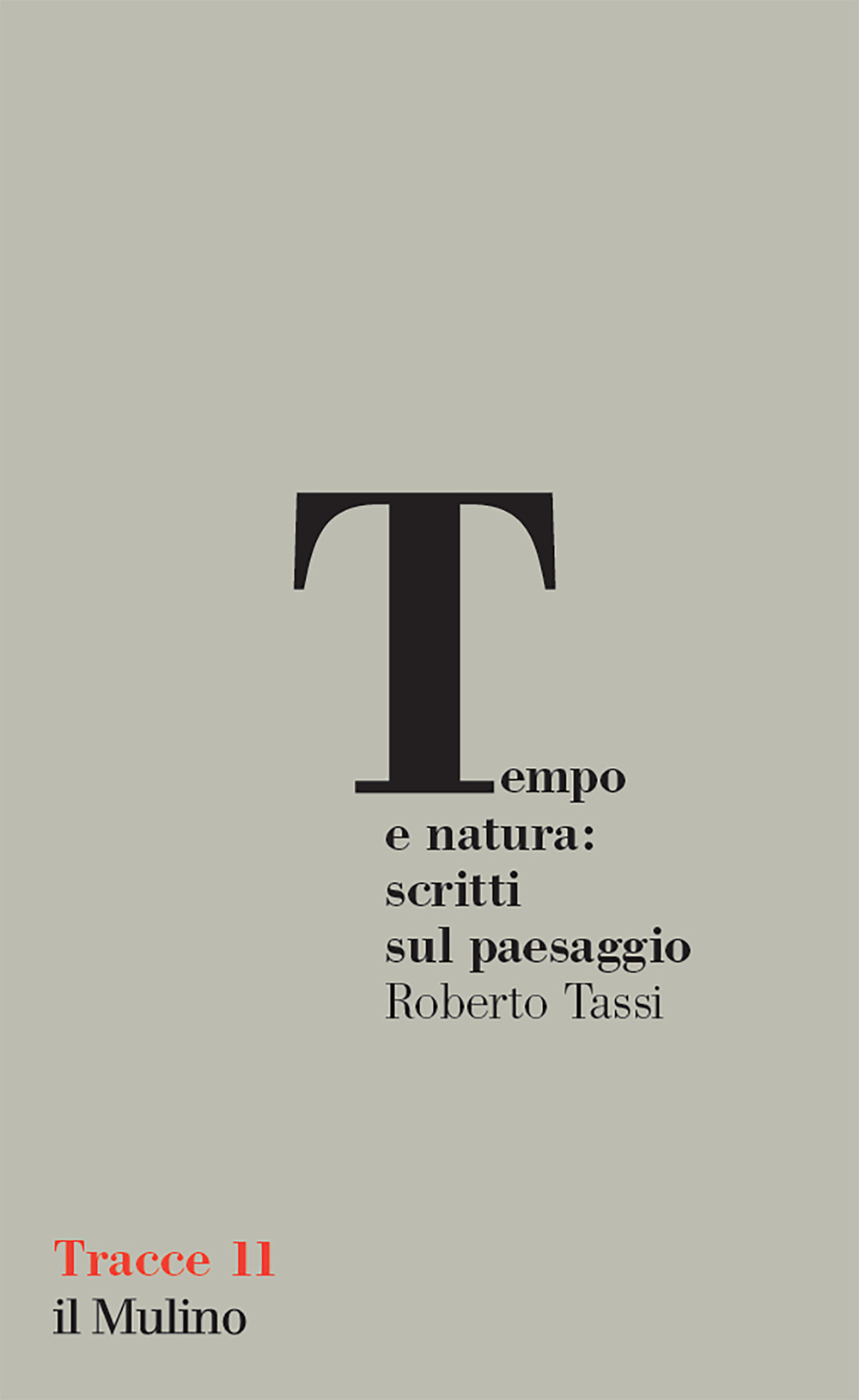 Libro Tempo e natura: scritti sul paesaggio di Roberto Tassi - ean 9788815391247 - Il Mulino