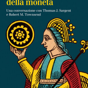 Libro Viaggi e avventure della moneta. Una conversazione con Thomas J. Sargent e Robert M. Townsend di Carlo M. Cipolla - ean 9788815391308 - Il Mulino