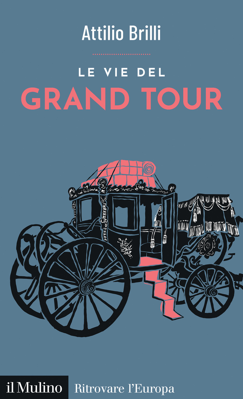 Libro vie del Grand Tour di Attilio Brilli - ean 9788815391346 - Il Mulino