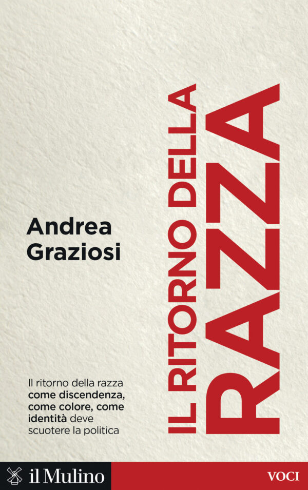 Libro ritorno della razza. Alle radici di un grande problema politico contemporaneo di Andrea Graziosi - ean 9788815391377 - Il Mulino