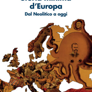 Libro Storia minima d'Europa. Dal Neolitico a oggi di Andrea Zannini - ean 9788815391445 - Il Mulino