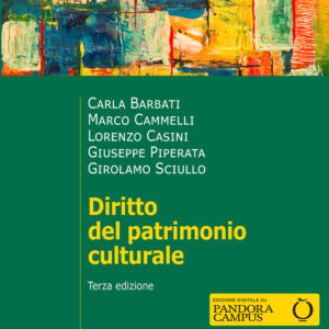 Libro Diritto del patrimonio culturale di Carla Barbati; Marco Cammelli; Lorenzo Casini; Giuseppe Piperata; Girolamo Sciullo - ean 9788815391582 - Il Mulino