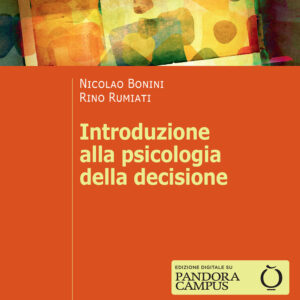 Libro Introduzione alla psicologia della decisione di Nicolao Bonini; Rino Rumiati - ean 9788815391605 - Il Mulino