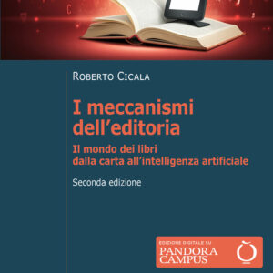 Libro meccanismi dell'editoria. Il mondo dei libri dalla carta all'intelligenza artificiale di Roberto Cicala - ean 9788815391629 - Il Mulino