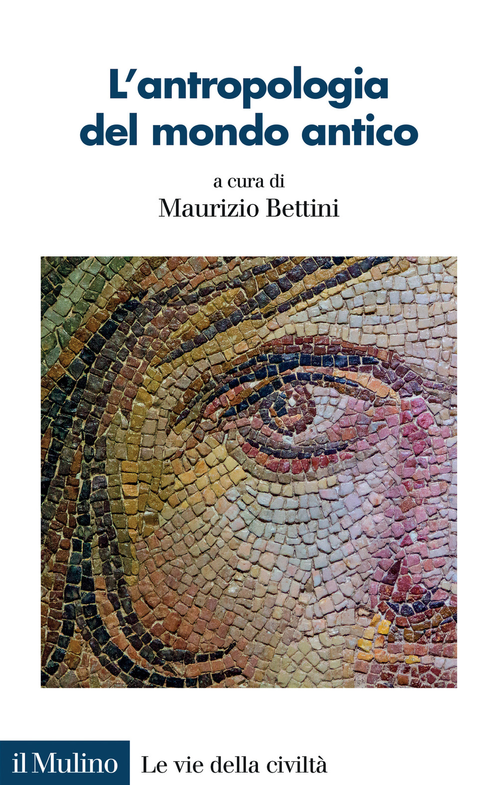 Libro antropologia del mondo antico di  - ean 9788815391636 - Il Mulino