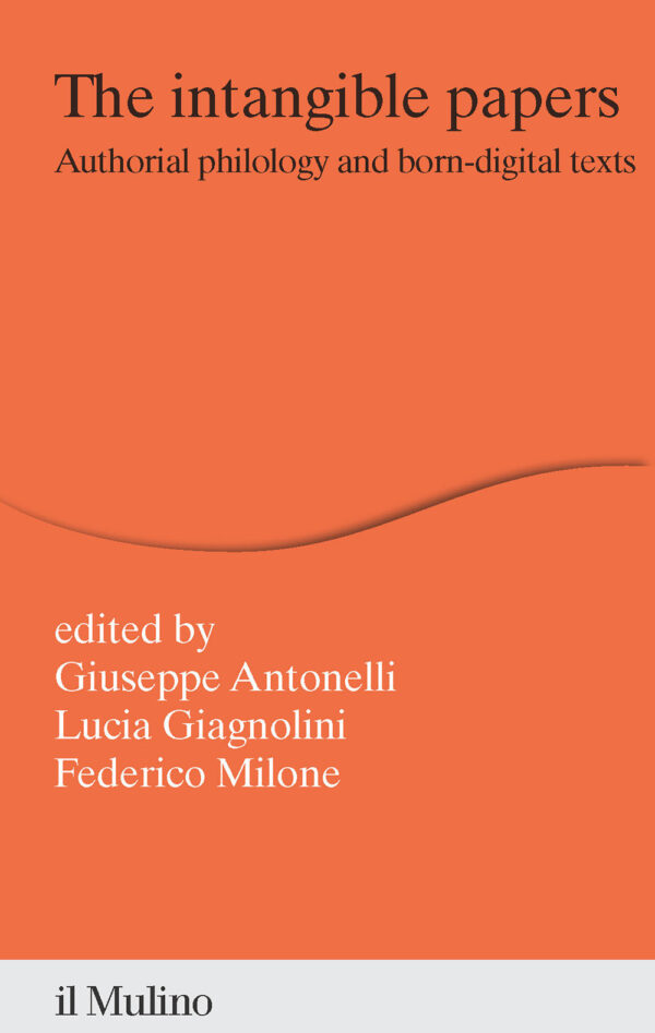 Libro intangible papers. Authorial philology and born-digital texts di  - ean 9788815391704 - Il Mulino
