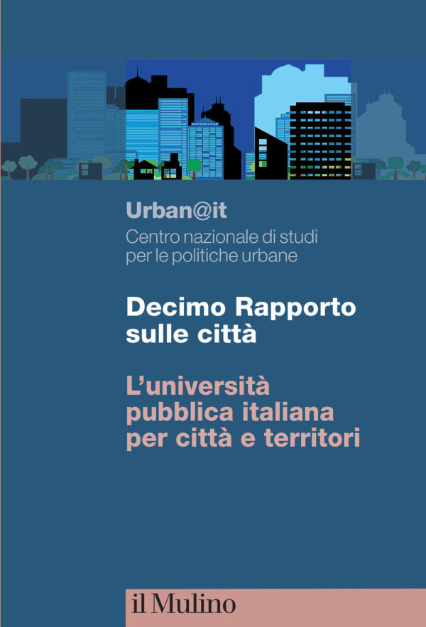 Libro Decimo Rapporto sulle città. L'università pubblica italiana per città e territori di  - ean 9788815391735 - Il Mulino
