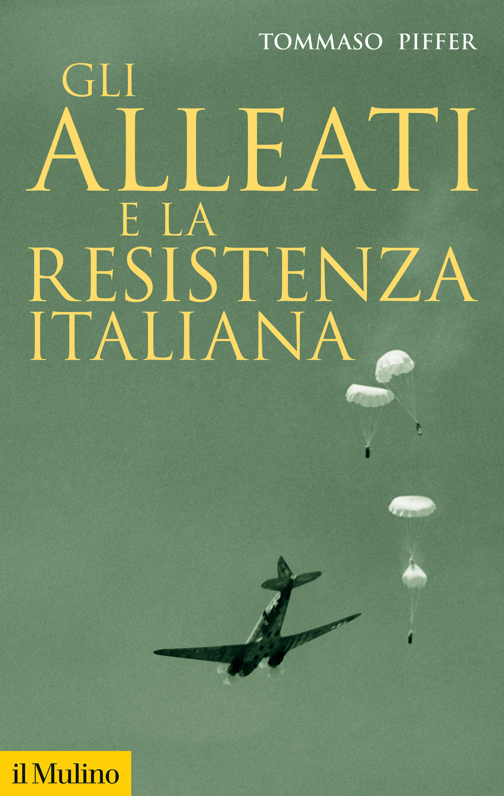 Libro alleati e la Resistenza italiana di Tommaso Piffer - ean 9788815391766 - Il Mulino