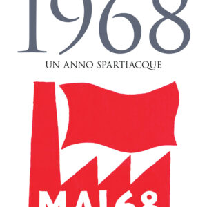 Libro 1968. Un anno spartiacque di Marcello Flores; Giovanni Gozzini - ean 9788815391773 - Il Mulino