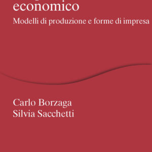 Libro fondamenti del pluralismo economico. Modelli di produzione e forme di impresa di Carlo Borzaga; Silvia Sacchetti - ean 9788815391964 - Il Mulino