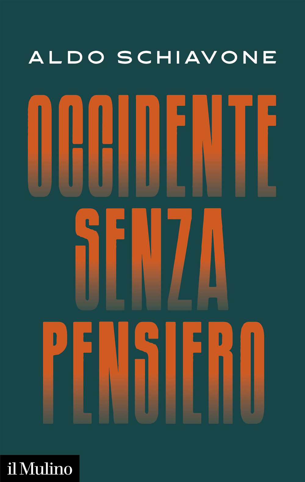 Libro Occidente senza pensiero di Aldo Schiavone - ean 9788815392145 - Il Mulino