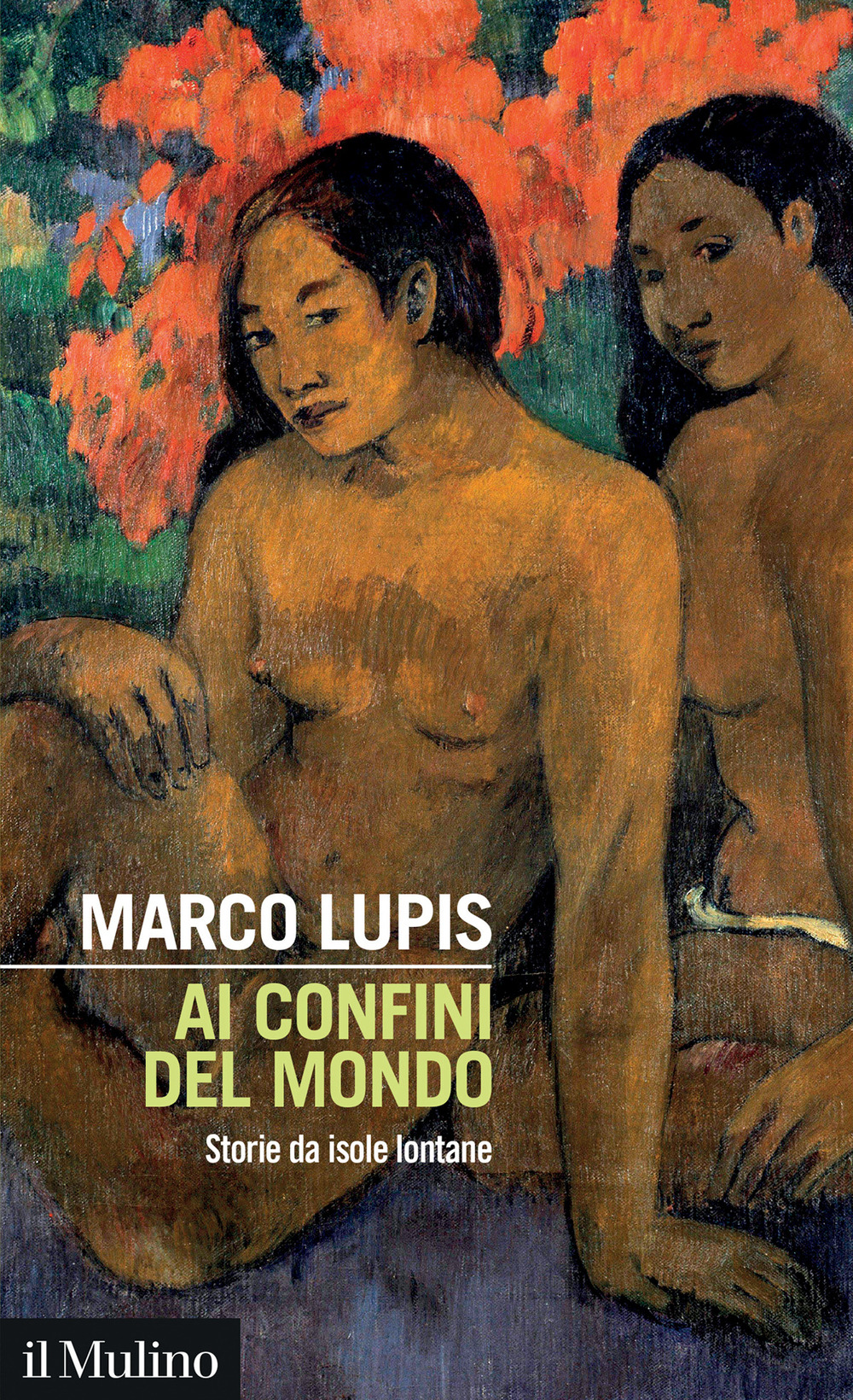 Libro Ai confini del mondo. Storie da isole lontane di Marco Lupis - ean 9788815392169 - Il Mulino
