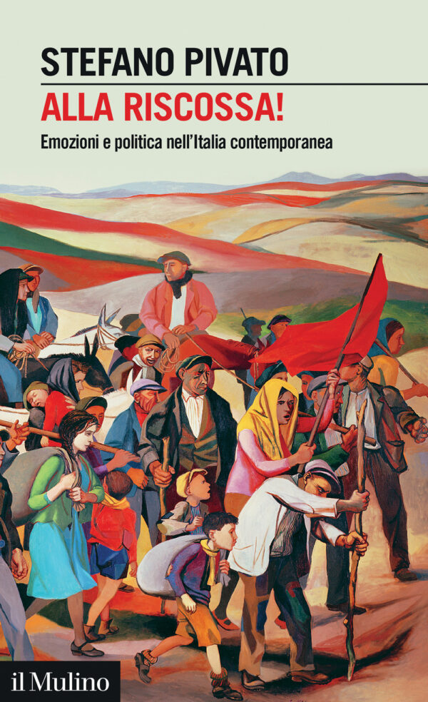 Libro Alla riscossa!. Emozioni e politica nell'Italia contemporanea di Stefano Pivato - ean 9788815392183 - Il Mulino