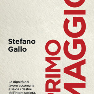 Libro Primo maggio di Stefano Gallo - ean 9788815392251 - Il Mulino