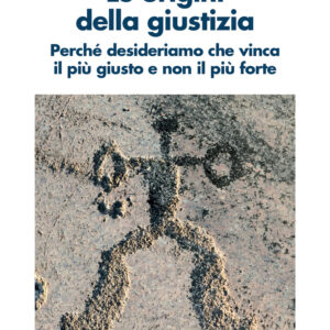 Libro origini della giustizia. Perché desideriamo che vinca il più giusto e non il più forte di Jordi Nieva-Fenoll - ean 9788815392312 - Il Mulino