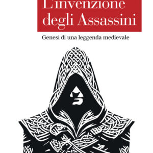 Libro invenzione degli Assassini. Genesi di una leggenda medievale di Laura Minervini - ean 9788815392411 - Il Mulino