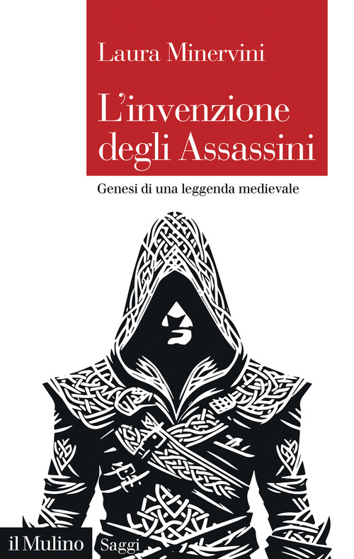 Libro invenzione degli Assassini. Genesi di una leggenda medievale di Laura Minervini - ean 9788815392411 - Il Mulino