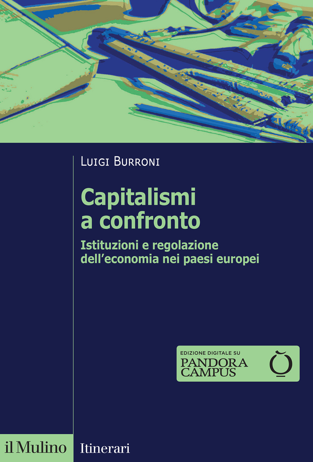 Libro Capitalismi a confronto. Istituzioni e regolazione dell'economia nei paesi europei di Luigi Burroni - ean 9788815392794 - Il Mulino