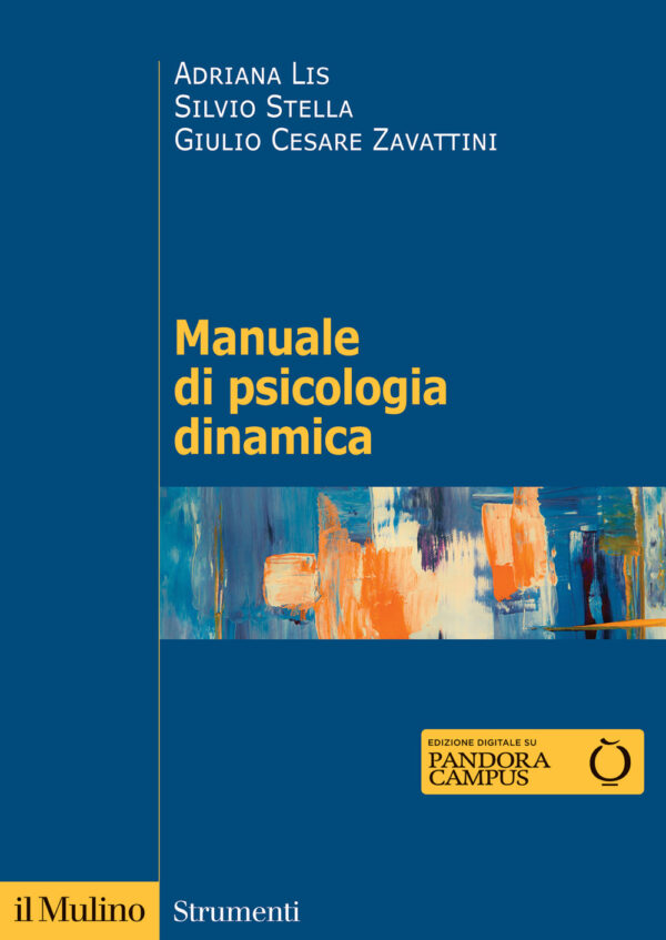 Libro Manuale di psicologia dinamica di Adriana Lis; Silvio Stella; Giulio Cesare Zavattini - ean 9788815392855 - Il Mulino