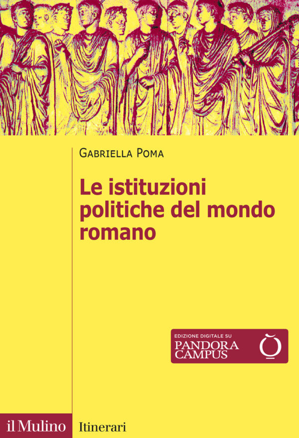 Libro istituzioni politiche del mondo romano di Gabriella Poma - ean 9788815392879 - Il Mulino