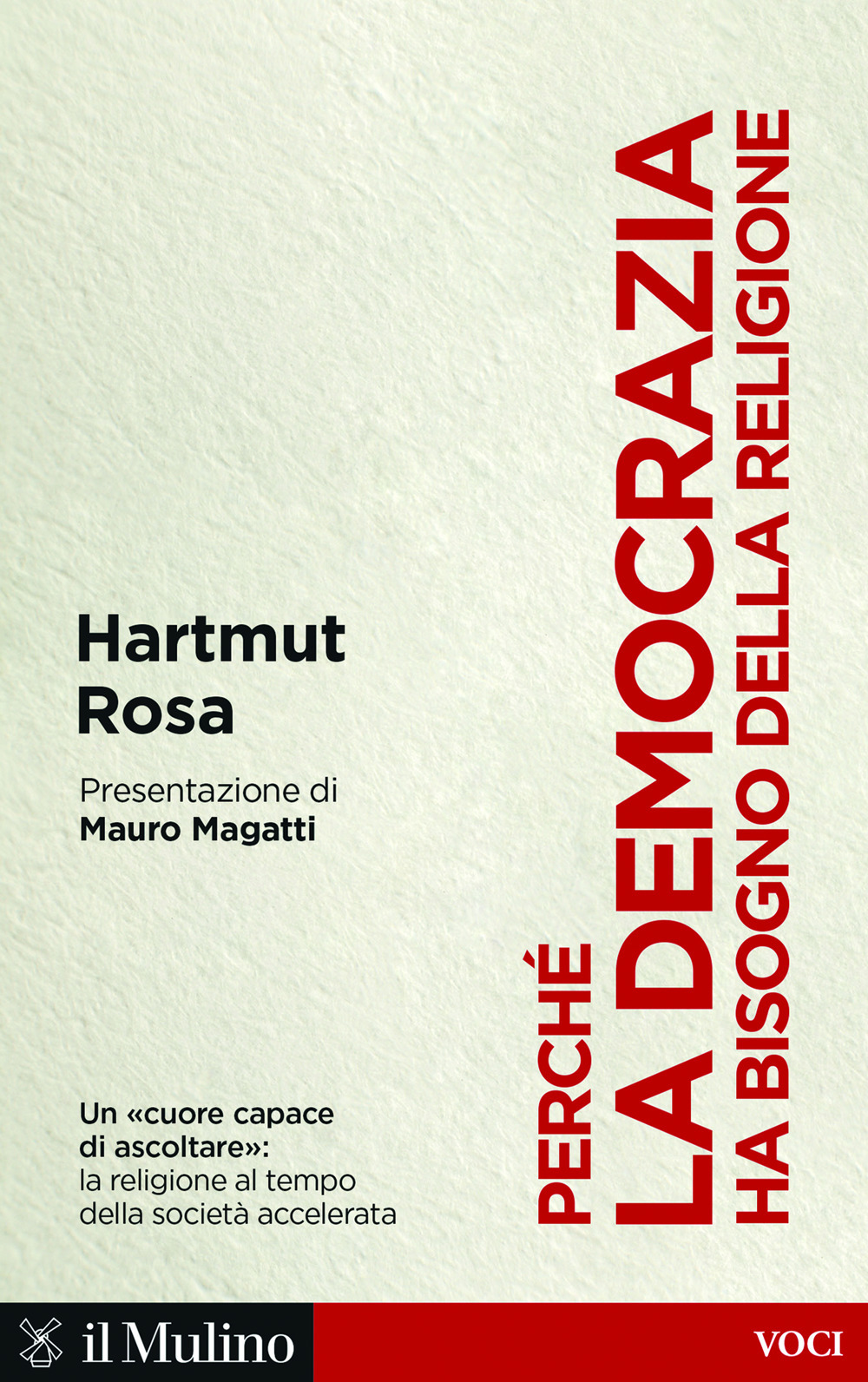 Libro Perché la democrazia ha bisogno della religione di Hartmut Rosa - ean 9788815392961 - Il Mulino