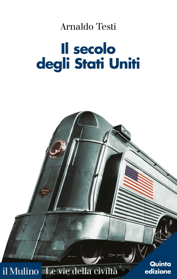Libro secolo degli Stati Uniti di Arnaldo Testi - ean 9788815393029 - Il Mulino