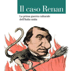 Libro caso Renan. La prima guerra culturale dell'Italia unita di Roberto Pertici - ean 9788815393111 - Il Mulino