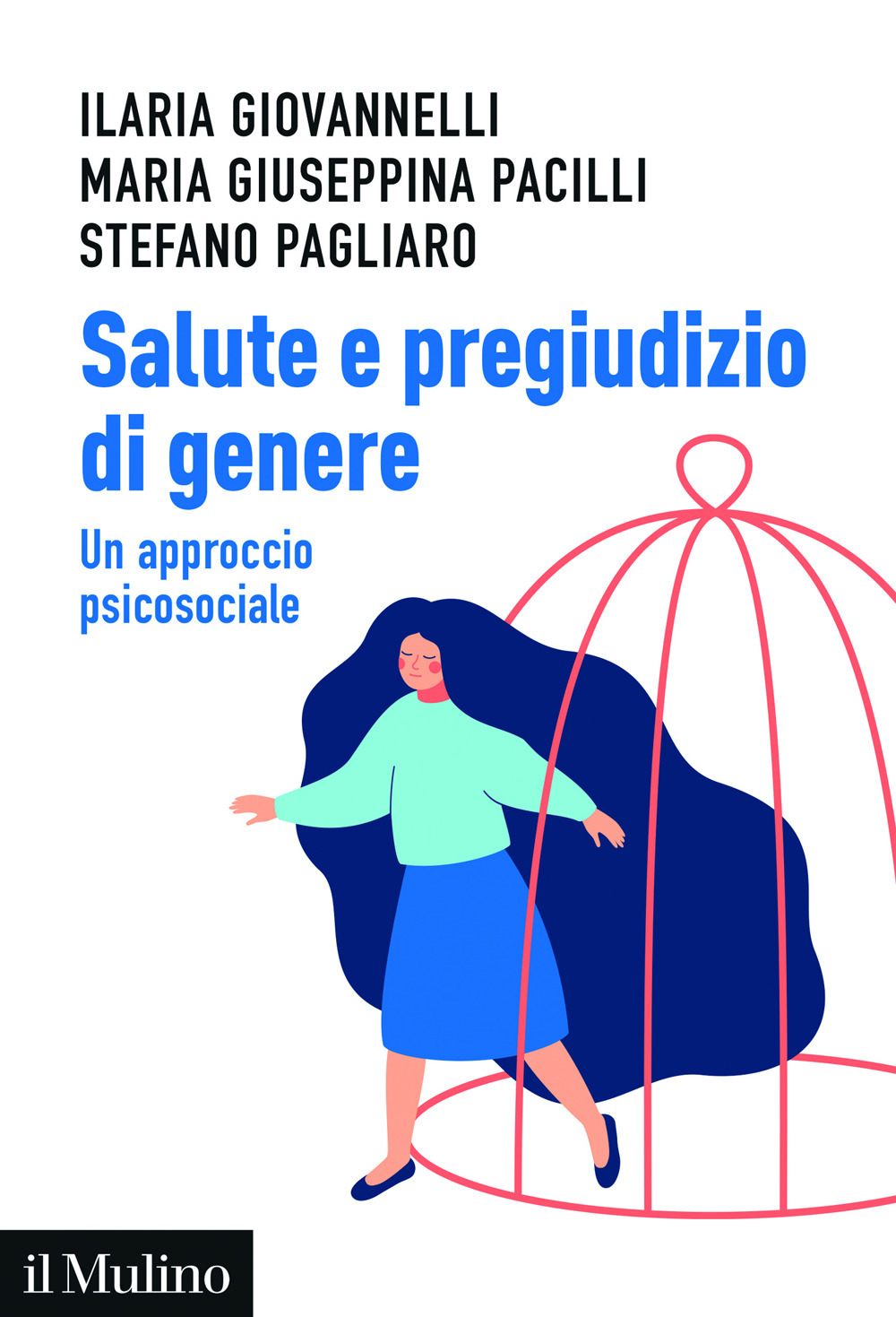 Libro Salute e pregiudizio di genere. Un approccio psicosociale di Ilaria Giovannelli; Maria Giuseppina Pacilli; Stefano Pagliaro - ean 9788815393166 - Il Mulino
