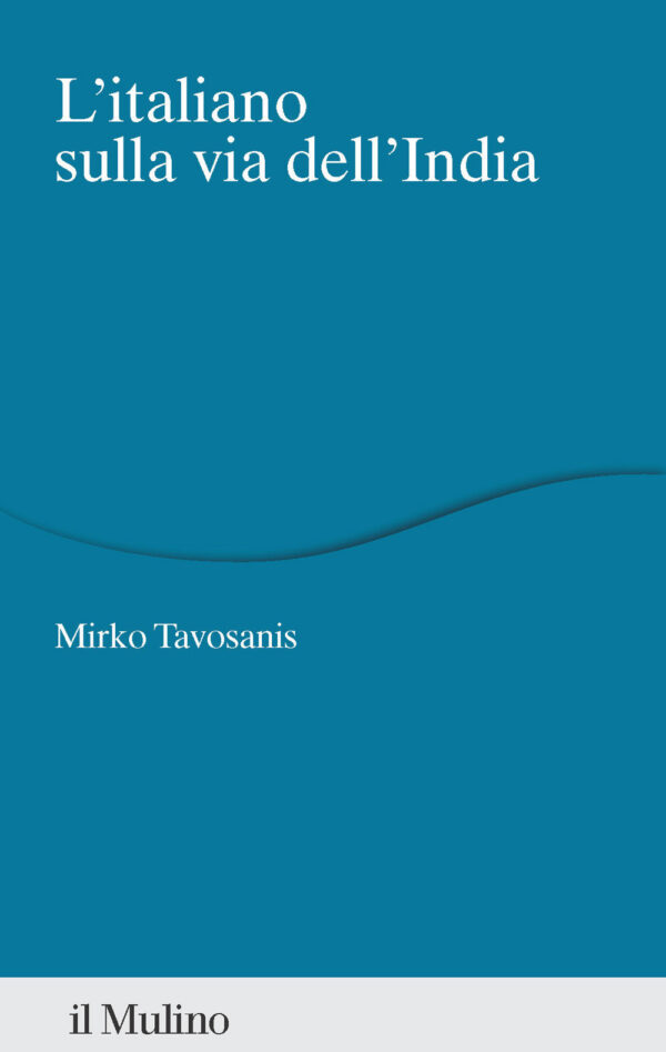 Libro italiano sulla via dell'India di Mirko Tavosanis - ean 9788815393203 - Il Mulino