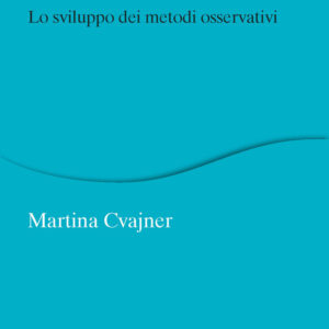 Libro Studiare l'interazione tra umani e macchine. Lo sviluppo dei metodi osservativi di Martina Cvajner - ean 9788815393241 - Il Mulino