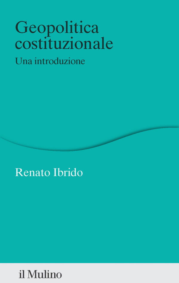 Libro Geopolitica costituzionale. Una introduzione di Renato Ibrido - ean 9788815393265 - Il Mulino