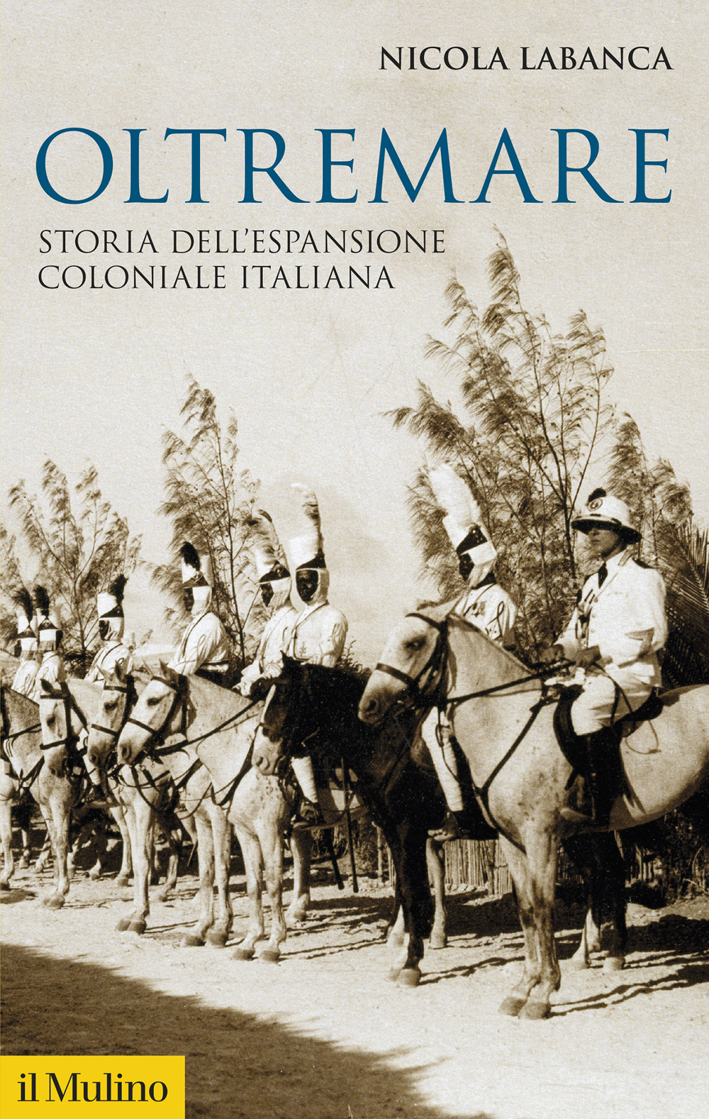 Libro Oltremare. Storia dell'espansione coloniale italiana di Nicola Labanca - ean 9788815393357 - Il Mulino