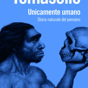 Libro Unicamente umano. Storia naturale del pensiero di Michael Tomasello - ean 9788815393388 - Il Mulino