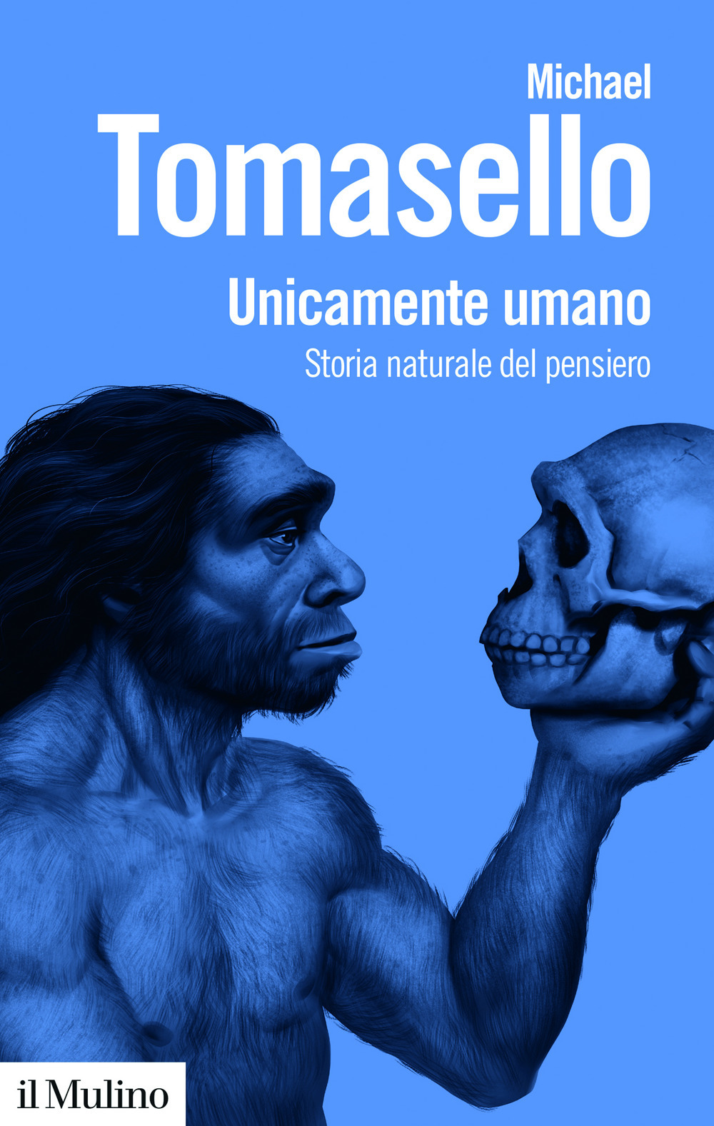 Libro Unicamente umano. Storia naturale del pensiero di Michael Tomasello - ean 9788815393388 - Il Mulino