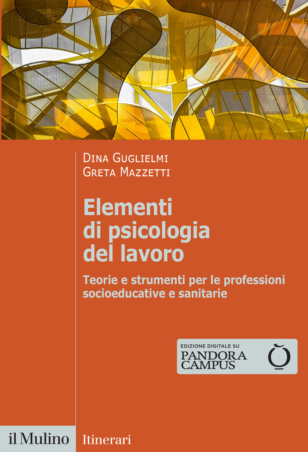 Libro Elementi di psicologia del lavoro. Teorie e strumenti per le professioni socioeducative e sanitarie di Dina Guglielmi; Greta Mazzetti - ean 9788815393562 - Il Mulino