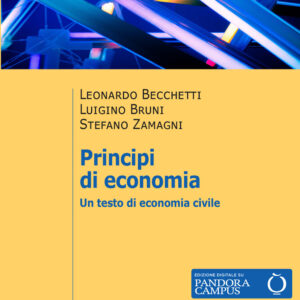 Libro Principi di economia. Un testo di economia civile di Leonardo Becchetti; Luigino Bruni; Stefano Zamagni - ean 9788815393630 - Il Mulino