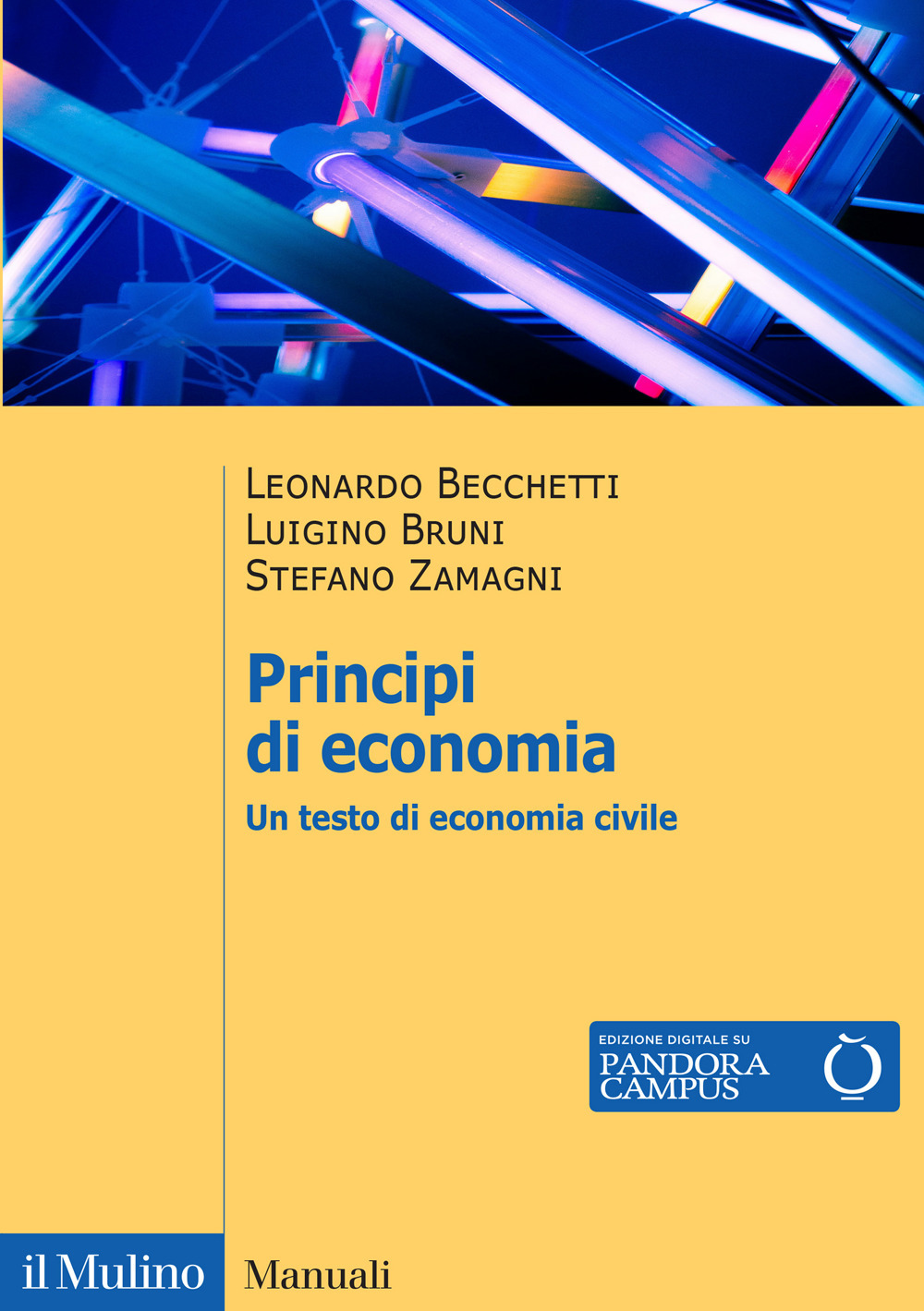 Libro Principi di economia. Un testo di economia civile di Leonardo Becchetti; Luigino Bruni; Stefano Zamagni - ean 9788815393630 - Il Mulino