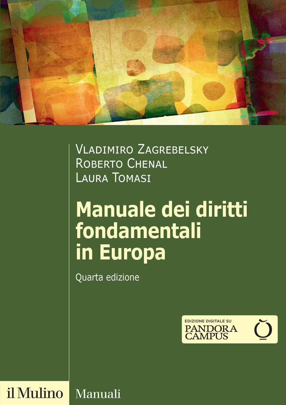 Libro Manuale dei diritti fondamentali in Europa di Vladimiro Zagrebelsky; Roberto Chenal; Laura Tomasi - ean 9788815393708 - Il Mulino