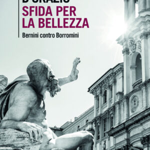Libro Sfida per la bellezza. Bernini contro Borromini di Costantino D'Orazio - ean 9788815394057 - Il Mulino
